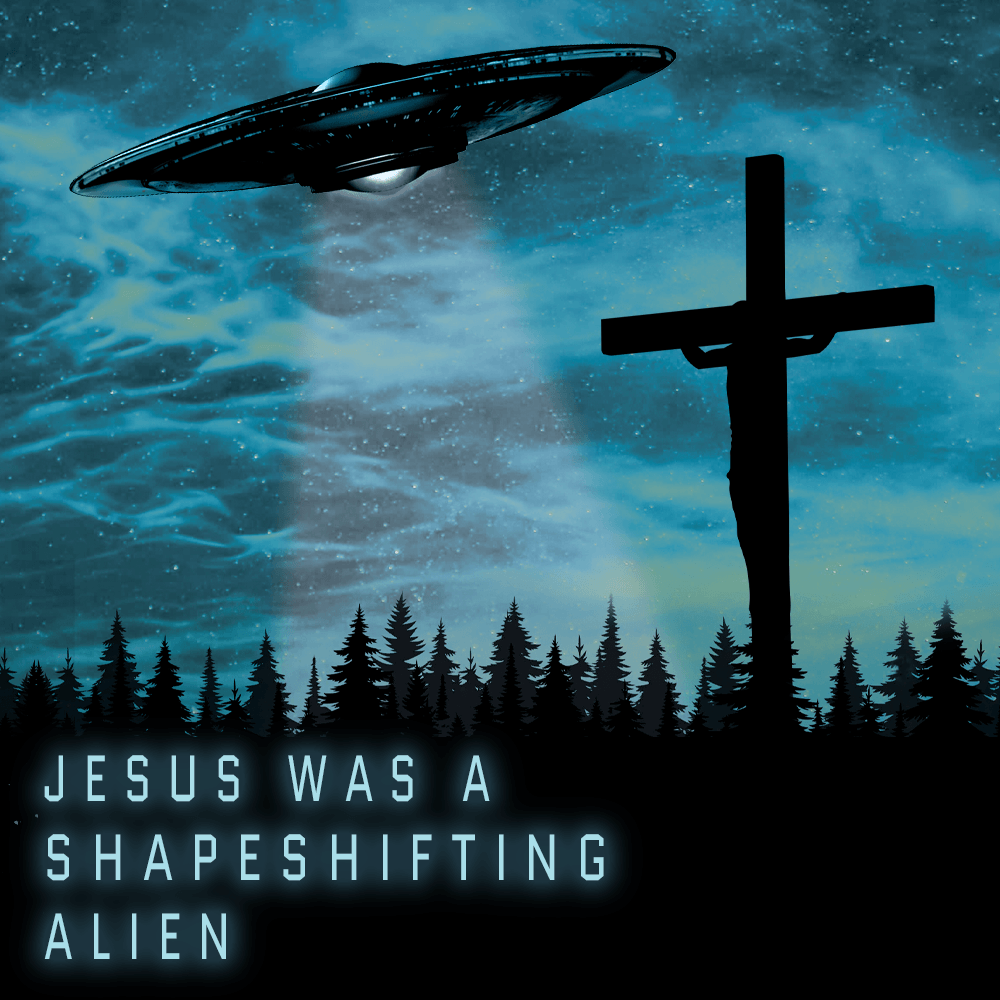 Jesus Was a Shapeshifting Alien Book